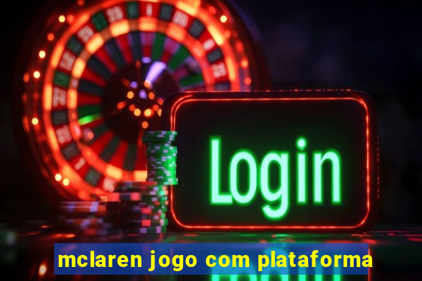 mclaren jogo com plataforma